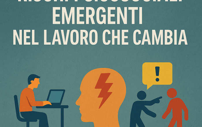 RISCHI PSICOSOCIALI EMERGENTI NEL LAVORO CHE CAMBIA